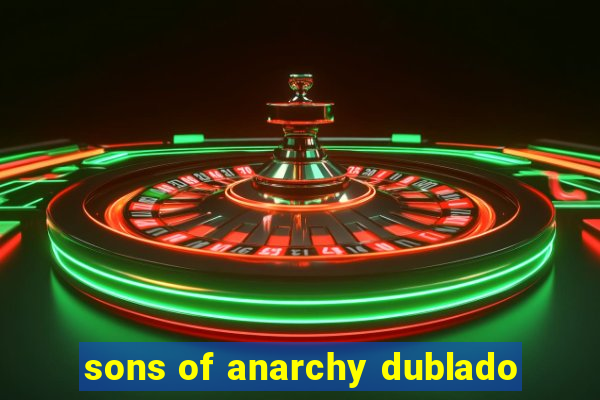 sons of anarchy dublado
